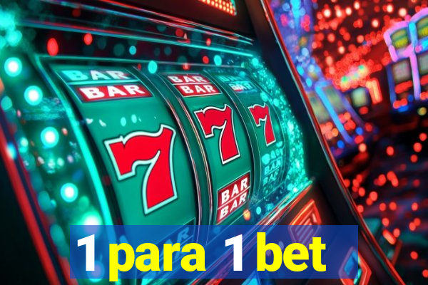 1 para 1 bet