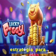 estratégia para jogos de slots