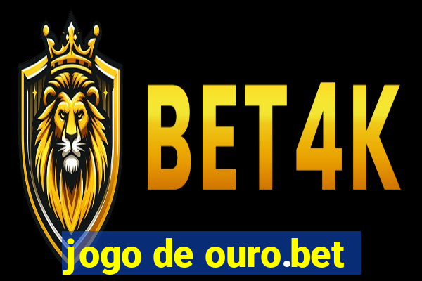 jogo de ouro.bet