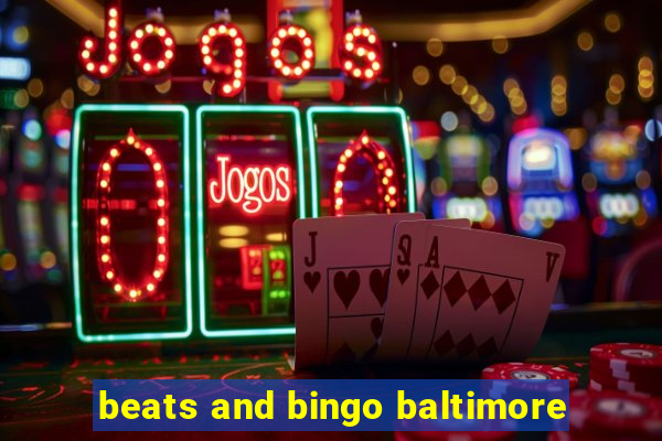 beats and bingo baltimore