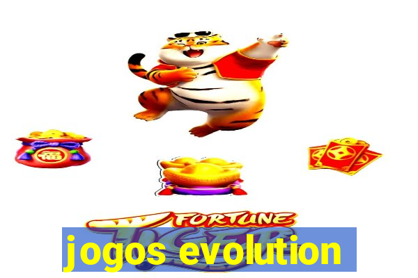 jogos evolution