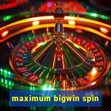 maximum bigwin spin