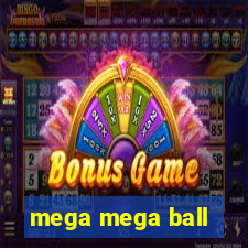 mega mega ball