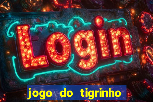 jogo do tigrinho rodada grátis