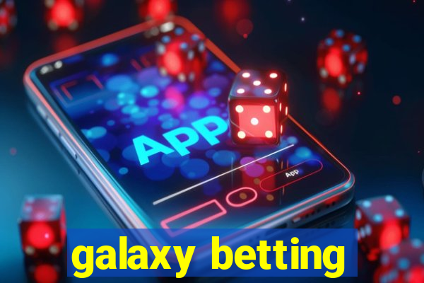 galaxy betting