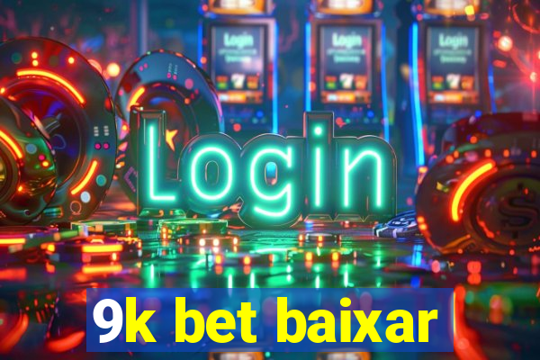 9k bet baixar