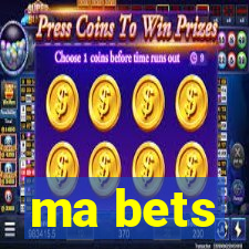 ma bets