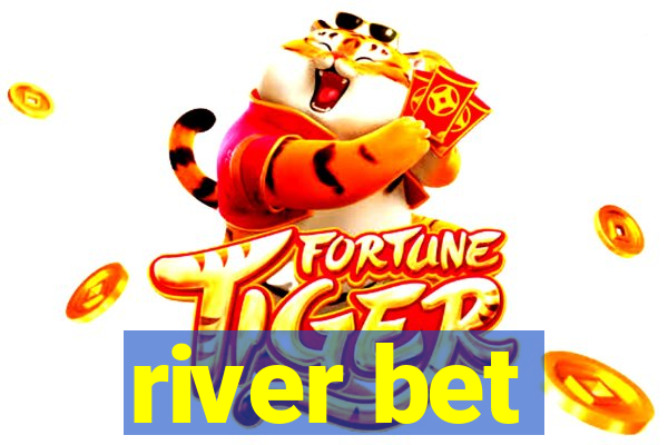 river bet