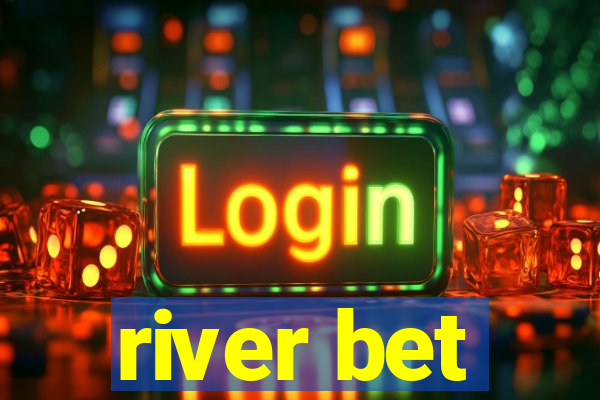 river bet