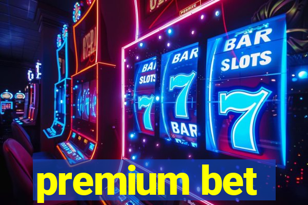 premium bet