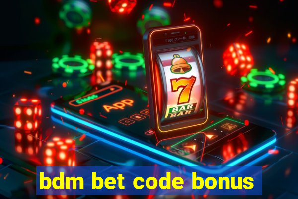 bdm bet code bonus