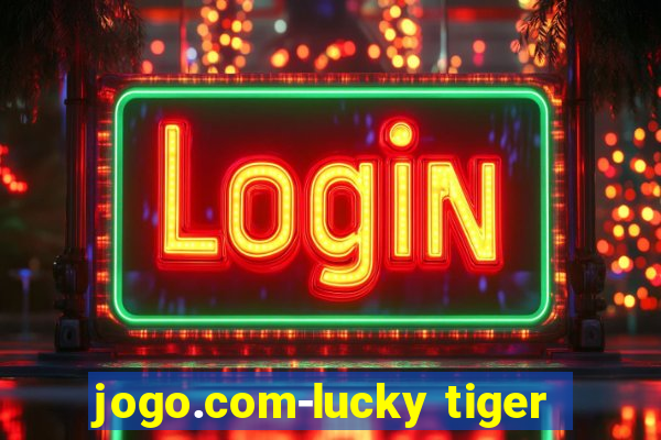 jogo.com-lucky tiger