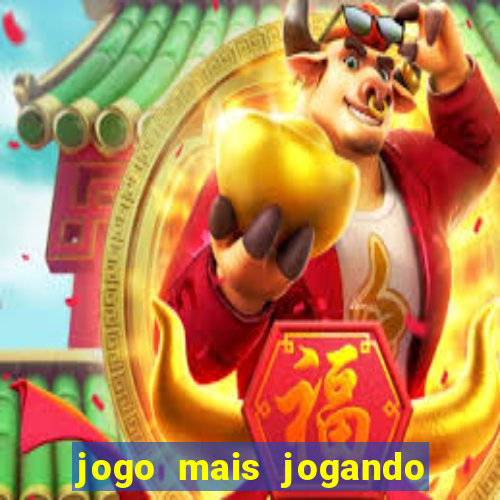 jogo mais jogando do mundo