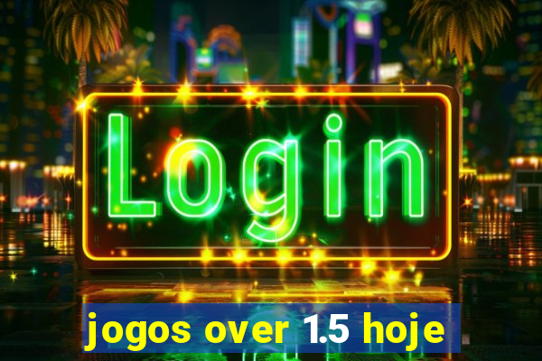 jogos over 1.5 hoje