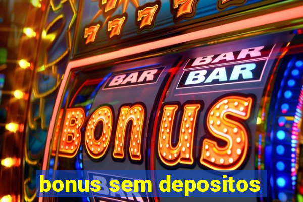 bonus sem depositos