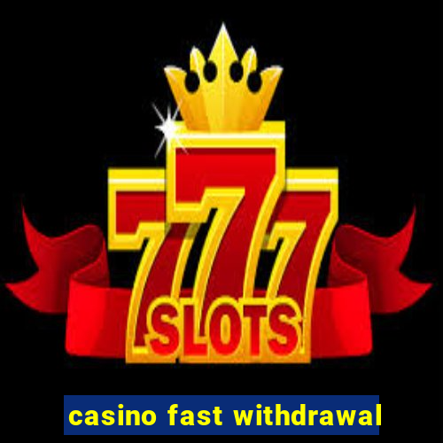 casino fast withdrawal