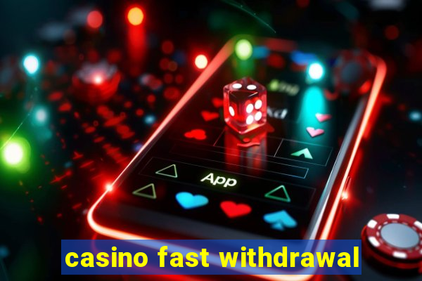 casino fast withdrawal