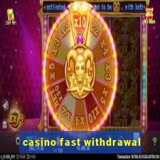 casino fast withdrawal