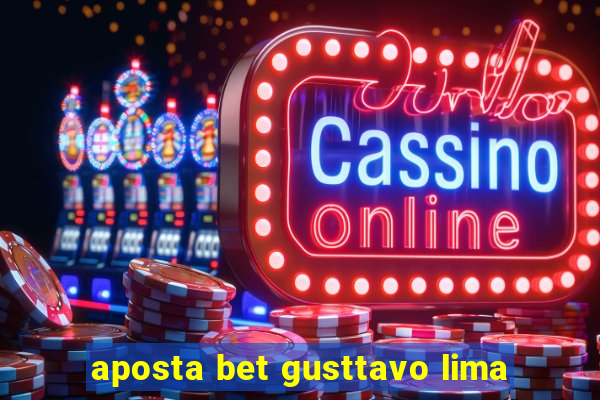 aposta bet gusttavo lima