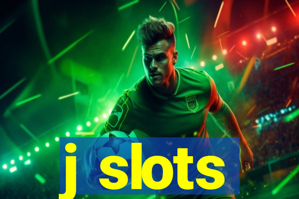 j slots