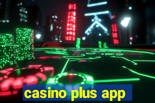 casino plus app