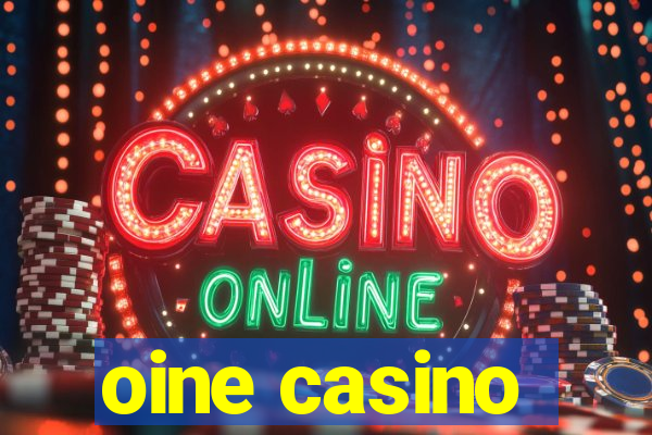 oine casino