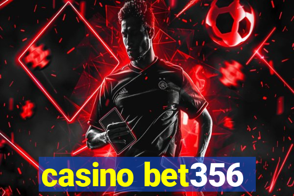 casino bet356