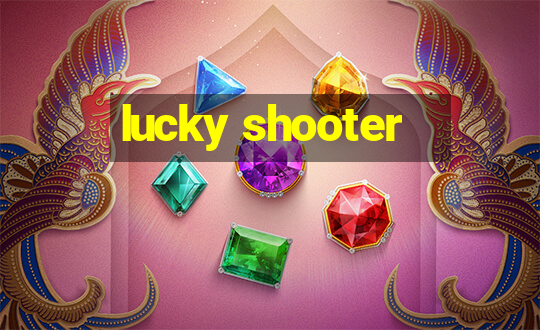 lucky shooter