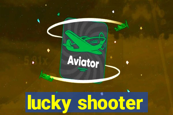 lucky shooter