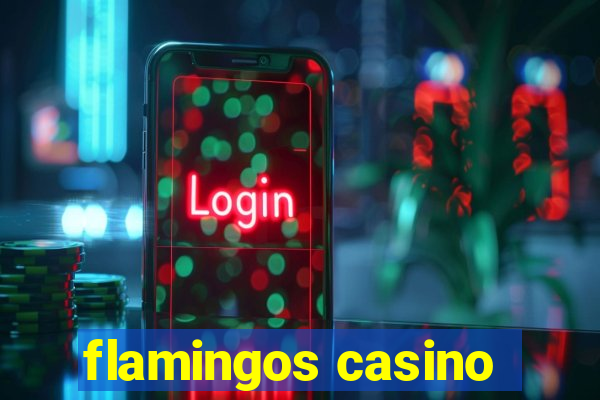 flamingos casino