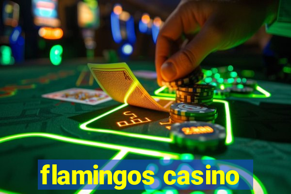 flamingos casino