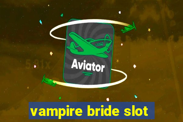 vampire bride slot