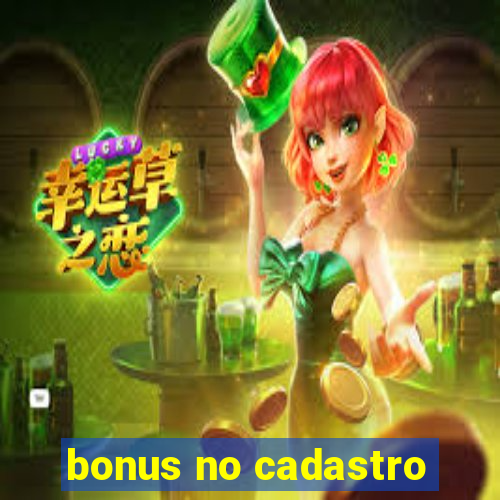 bonus no cadastro