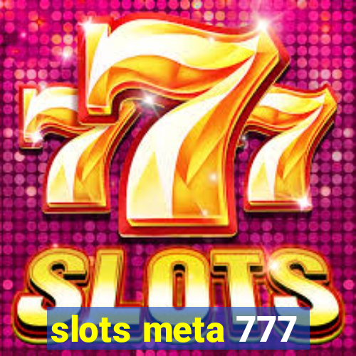 slots meta 777