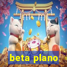 beta plano