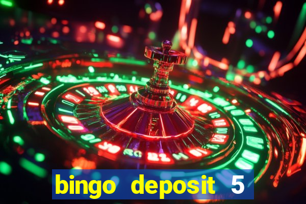 bingo deposit 5 get 25 free