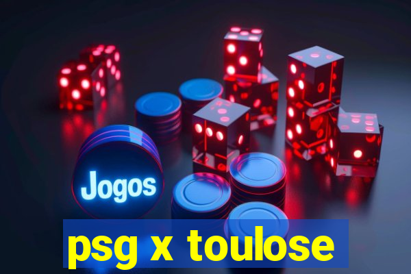 psg x toulose