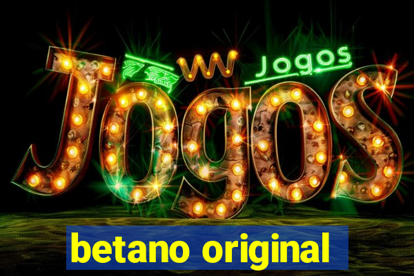 betano original