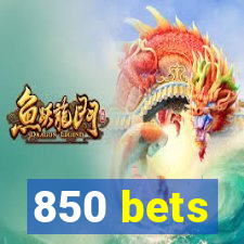 850 bets