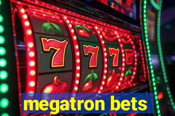 megatron bets