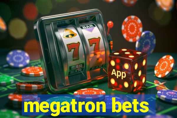 megatron bets