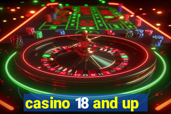 casino 18 and up