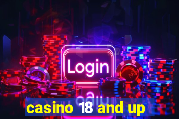 casino 18 and up