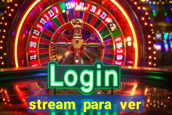 stream para ver jogos de futebol