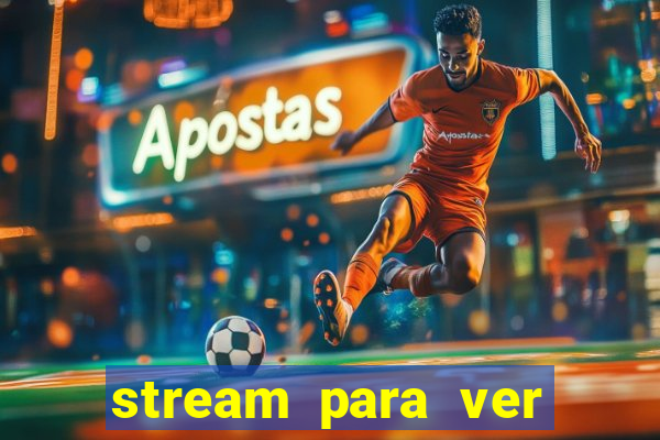 stream para ver jogos de futebol