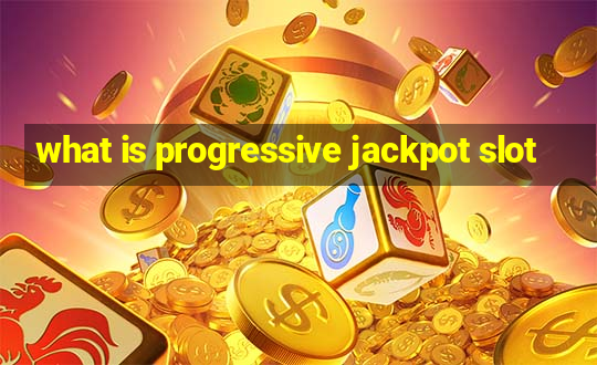 what is progressive jackpot slot