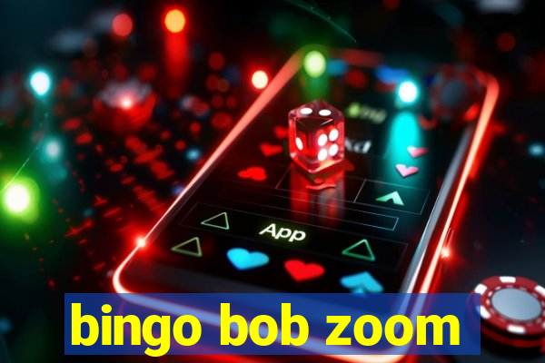 bingo bob zoom