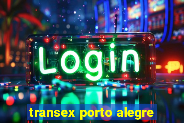 transex porto alegre