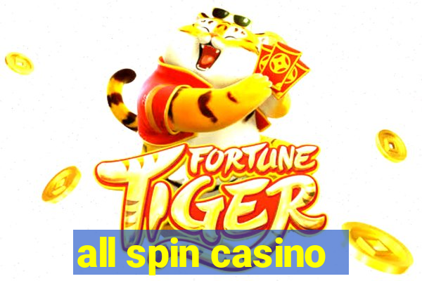 all spin casino