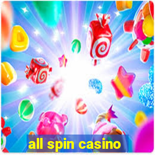 all spin casino